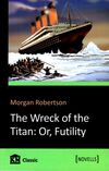 the wreck of the titan or futility на англійській мові Ціна (цена) 73.10грн. | придбати  купити (купить) the wreck of the titan or futility на англійській мові доставка по Украине, купить книгу, детские игрушки, компакт диски 0