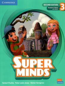 Super Minds 2nd Edition level 3 Students Book with eBook British English Super Minds 2nd Edition level 3 Students Book with eBook British English