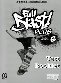 Full Blast Plus 6 клас тести Test Book Full Blast Plus 6 клас тести Test Book