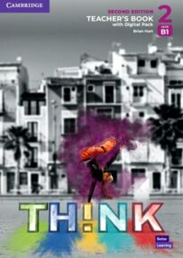 Think 2nd Edition 2 level B1 Teacher's Book with Digital Pack British English Think 2nd Edition 2 level B1 Teacher's Book with Digital Pack British English