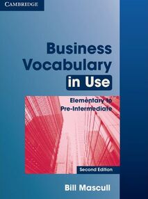 Business Vocabulary in Use Second Edition Elementary to Pre-Intermediate with answers Business Vocabulary in Use Second Edition Elementary to Pre-Intermediate with answers
