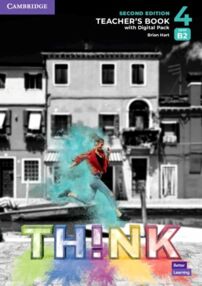 Think 2nd Edition 4 level B2 Teachers Book with Digital Pack British English Think 2nd Edition 4 level B2 Teachers Book with Digital Pack British English