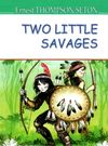 seton two little savages книга    сетон-томпсон два маленьких дикуни на англійс Ціна (цена) 324.80грн. | придбати  купити (купить) seton two little savages книга    сетон-томпсон два маленьких дикуни на англійс доставка по Украине, купить книгу, детские игрушки, компакт диски 0