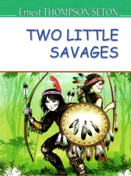 seton two little savages книга    сетон-томпсон два маленьких дикуни на англійс Ціна (цена) 324.80грн. | придбати  купити (купить) seton two little savages книга    сетон-томпсон два маленьких дикуни на англійс доставка по Украине, купить книгу, детские игрушки, компакт диски 0