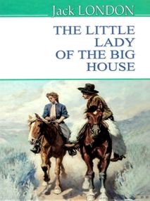 london the little lady of the big house книга    = маленька господиня великого london the little lady of the big house книга    = маленька господиня великого