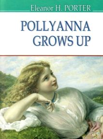 porter pollianna grows up книга    портер полліанна дорослішає на англійській м porter pollianna grows up книга    портер полліанна дорослішає на англійській м